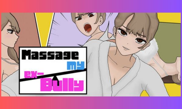MASSAGE MY EX-BULLY on F95-zone.co