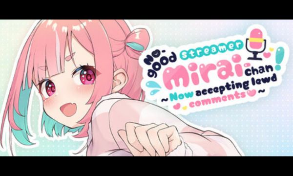 No-good Streamer Mirai-chan